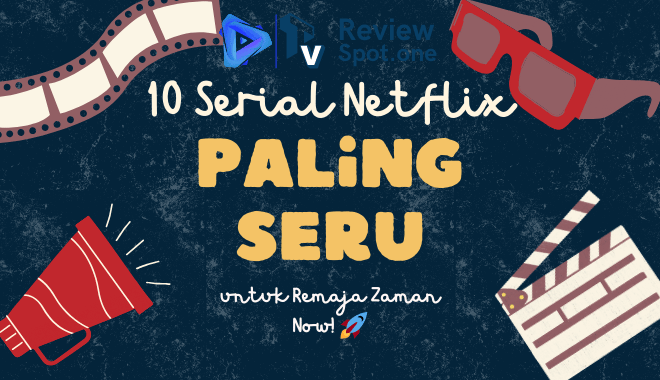 10 Serial Netflix Paling Seru untuk Remaja Zaman Now!